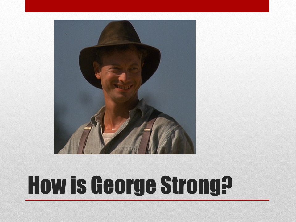 How is George Strong