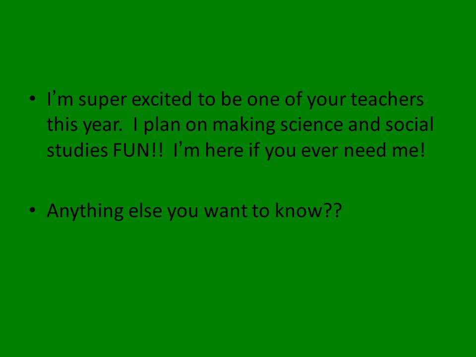 I’m super excited to be one of your teachers this year.
