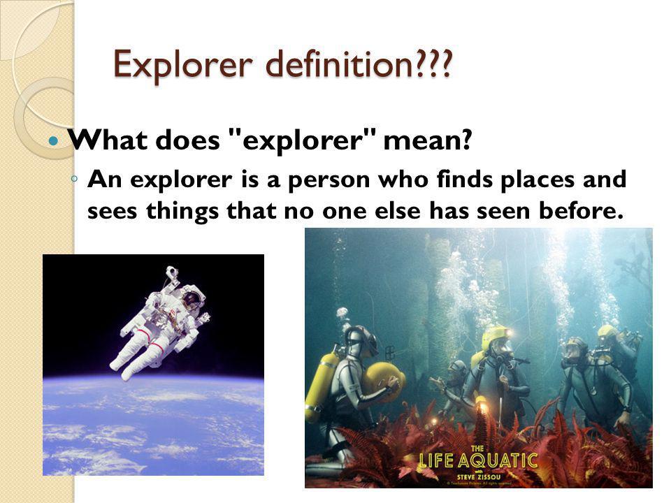 Explorer definition . What does explorer mean.