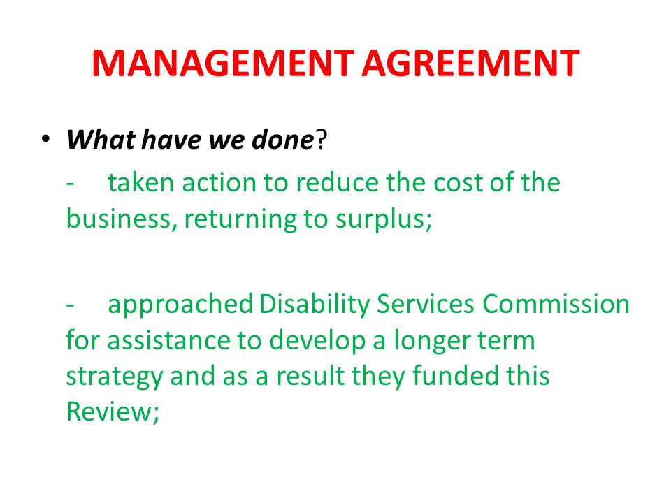 MANAGEMENT AGREEMENT What have we done.