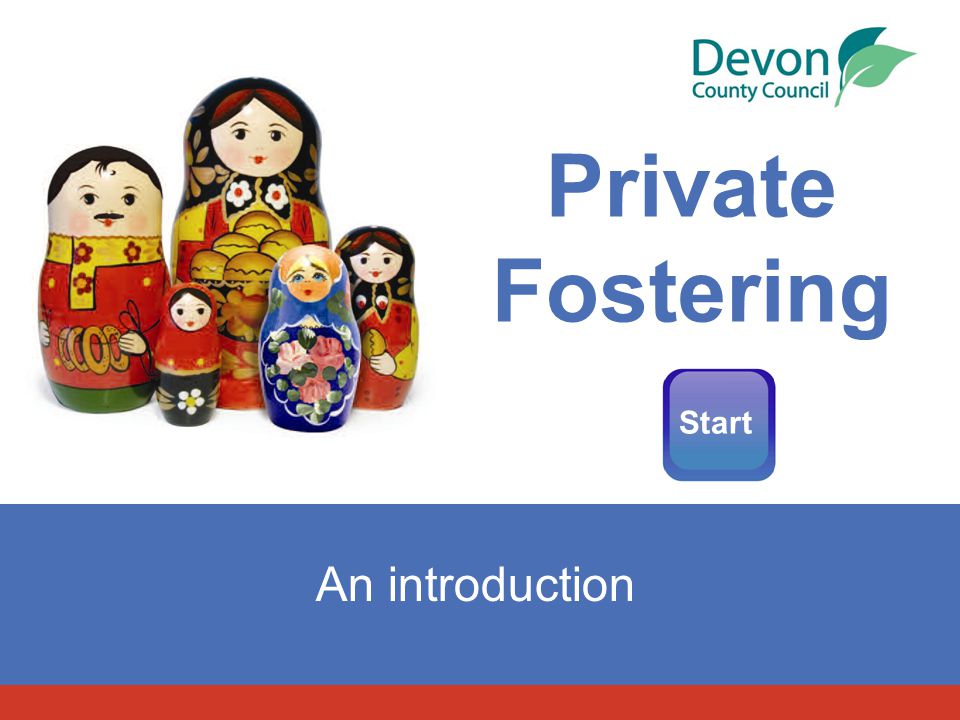 Private Fostering An introduction Start