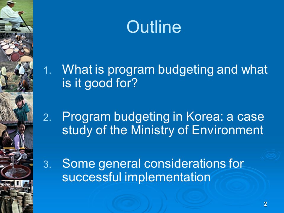 2 Outline What is program budgeting and what is it good for.