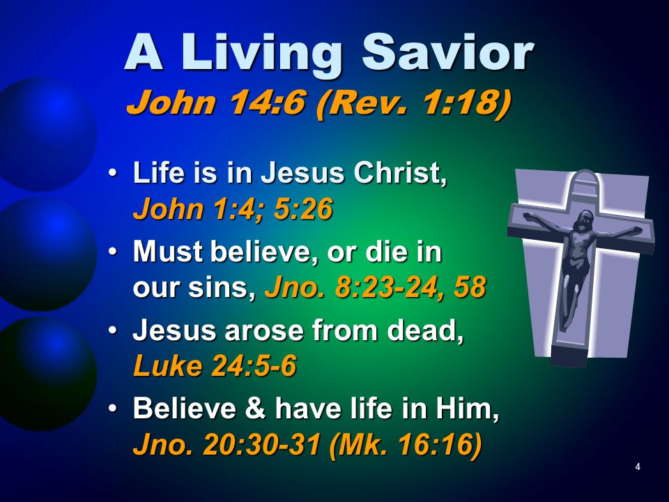 4 A Living Savior John 14:6 (Rev.