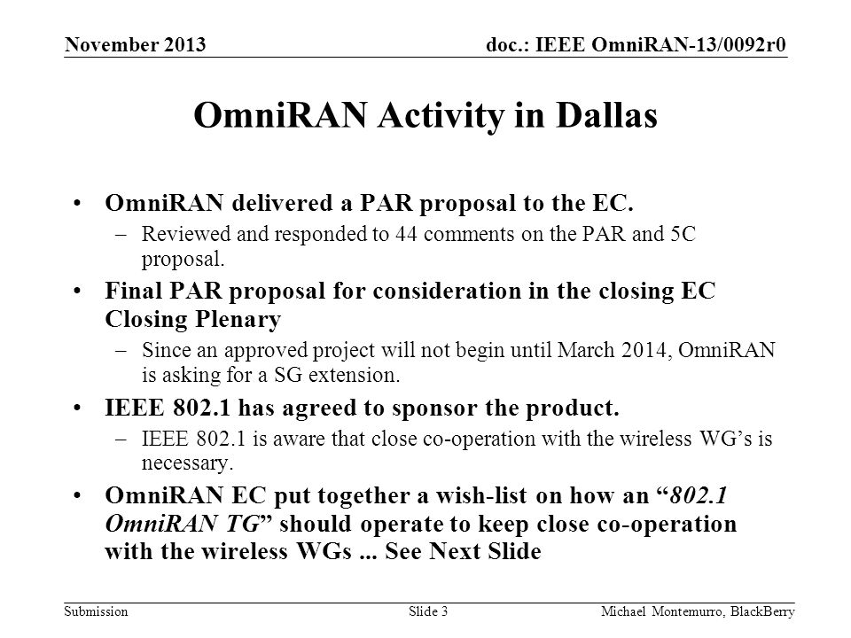 doc.: IEEE OmniRAN-13/0092r0 Submission OmniRAN Activity in Dallas OmniRAN delivered a PAR proposal to the EC.