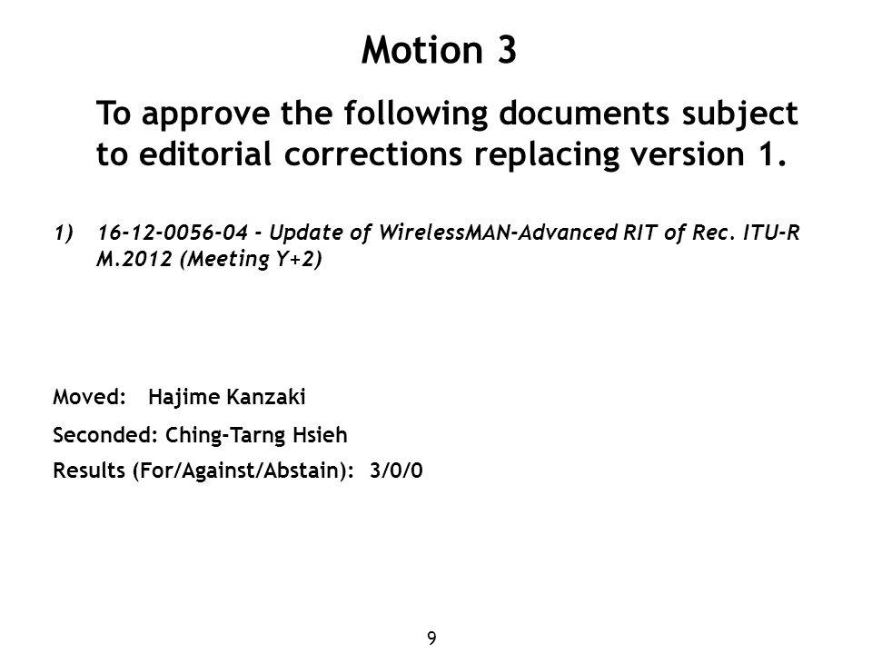 9 Motion 3 To approve the following documents subject to editorial corrections replacing version 1.