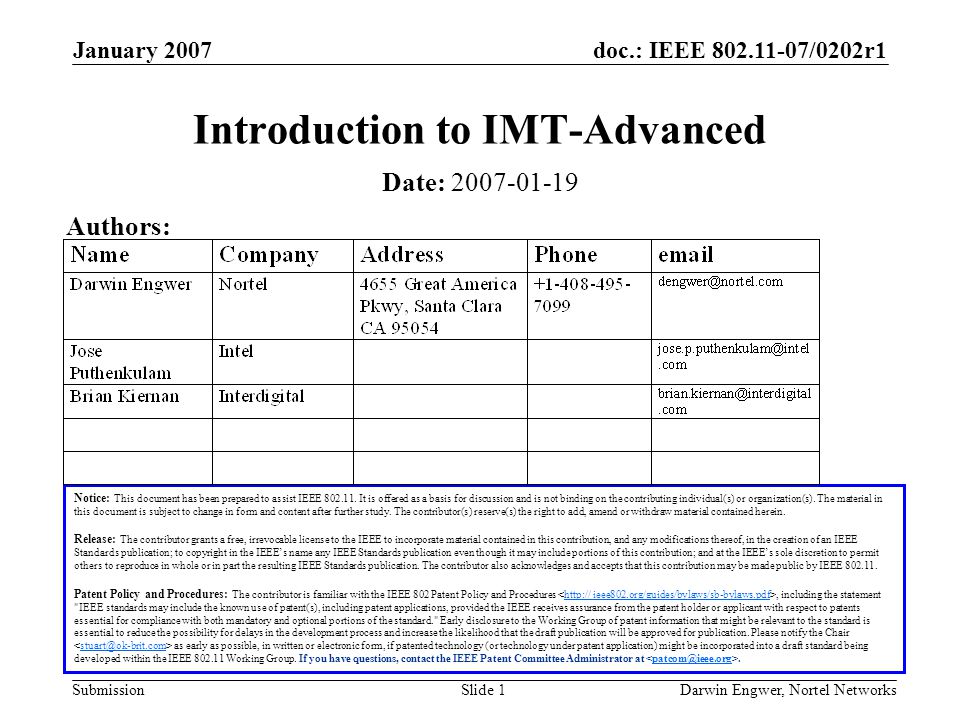 doc.: IEEE /0202r1 Submission January 2007 Darwin Engwer, Nortel NetworksSlide 1 Introduction to IMT-Advanced Notice: This document has been prepared to assist IEEE
