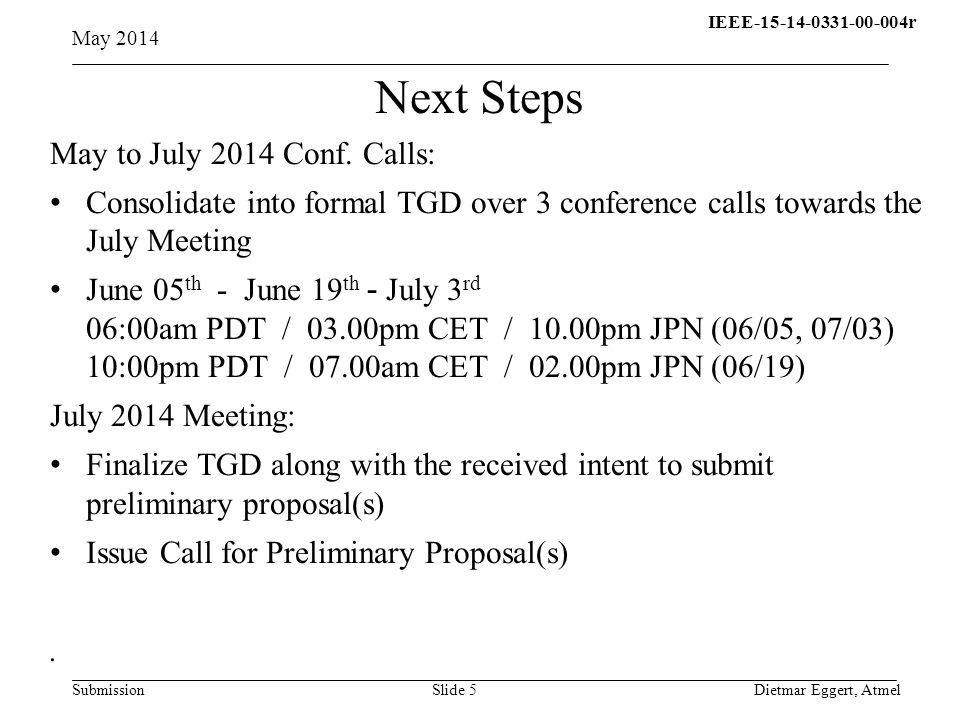 IEEE r q Submission May 2014 Dietmar Eggert, AtmelSlide 5 Next Steps May to July 2014 Conf.