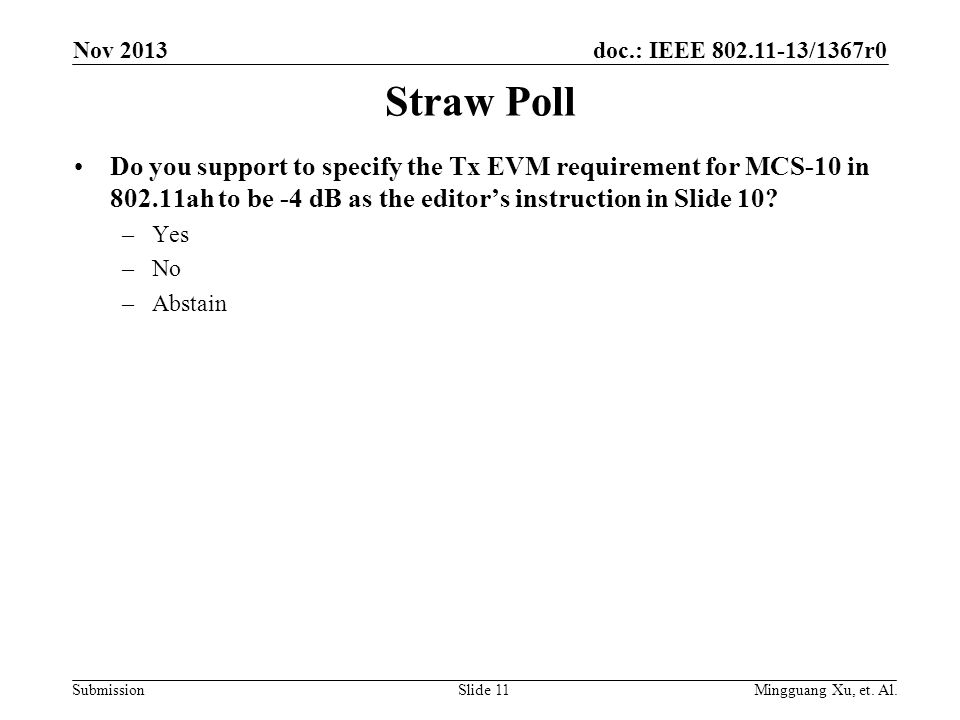 doc.: IEEE /1367r0 Submission Straw Poll Do you support to specify the Tx EVM requirement for MCS-10 in ah to be -4 dB as the editor’s instruction in Slide 10.