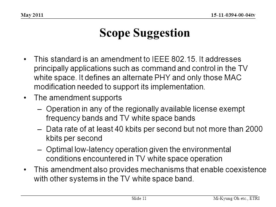 Mi-Kyung Oh etc., ETRI tv Scope Suggestion This standard is an amendment to IEEE