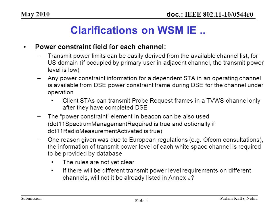 doc.: IEEE /0544r0 May 2010 Submission Padam Kafle, Nokia Slide 5 Clarifications on WSM IE..