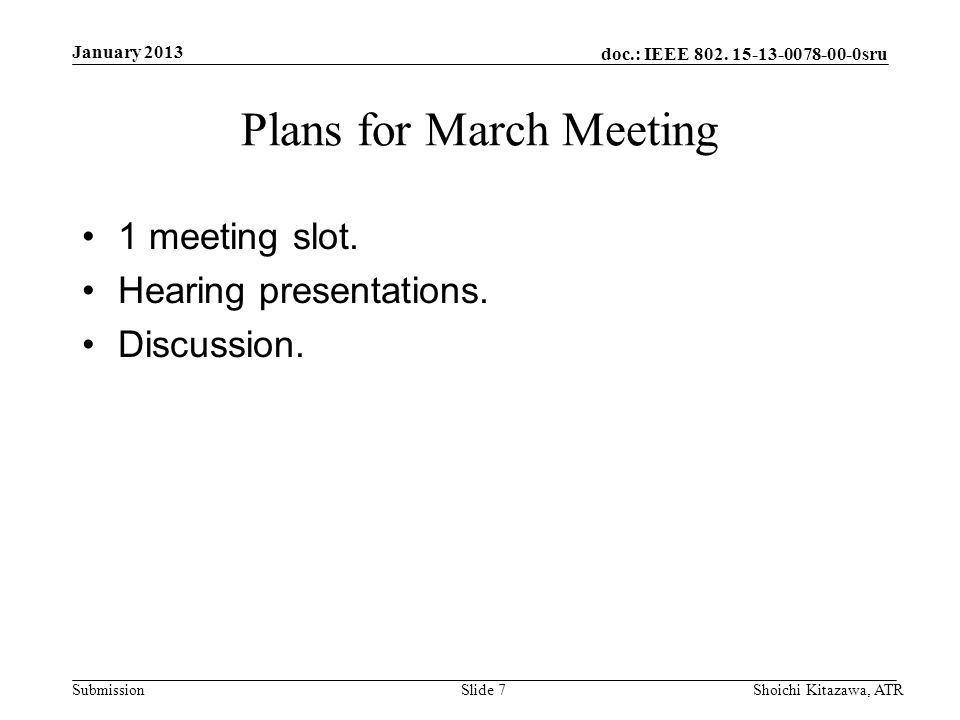 doc.: IEEE sru Submission Plans for March Meeting 1 meeting slot.