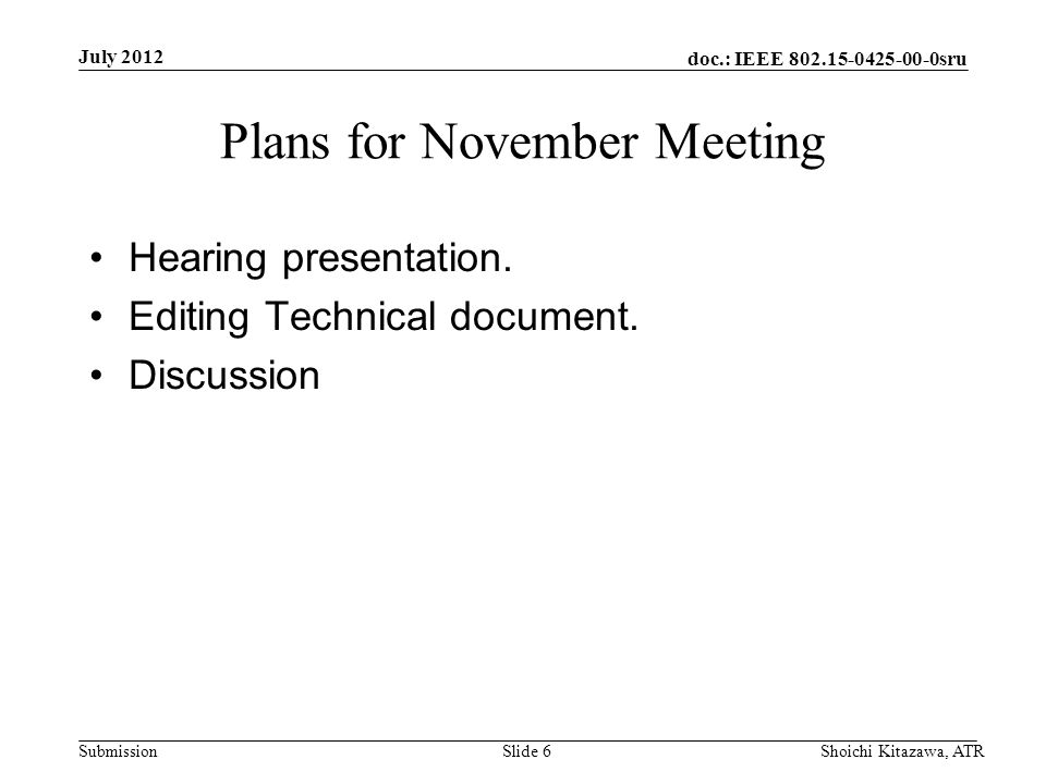 doc.: IEEE sru Submission Plans for November Meeting Hearing presentation.