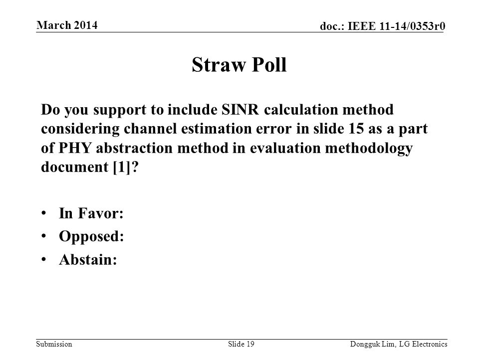 Submission doc.: IEEE 11-14/0353r0 Straw Poll Do you support to include SINR calculation method considering channel estimation error in slide 15 as a part of PHY abstraction method in evaluation methodology document [1].