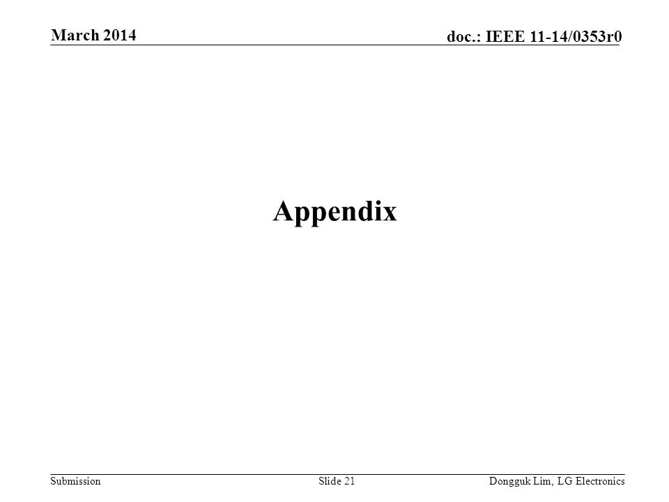 Submission doc.: IEEE 11-14/0353r0 Appendix March 2014 Dongguk Lim, LG ElectronicsSlide 21
