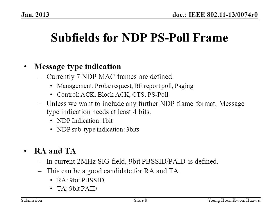 doc.: IEEE /0074r0 Submission Subfields for NDP PS-Poll Frame Message type indication –Currently 7 NDP MAC frames are defined.