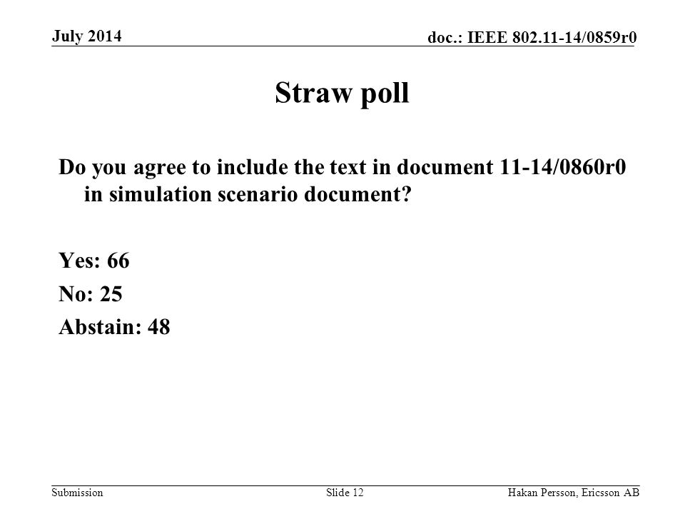 Submission doc.: IEEE /0859r0 Straw poll Do you agree to include the text in document 11-14/0860r0 in simulation scenario document.