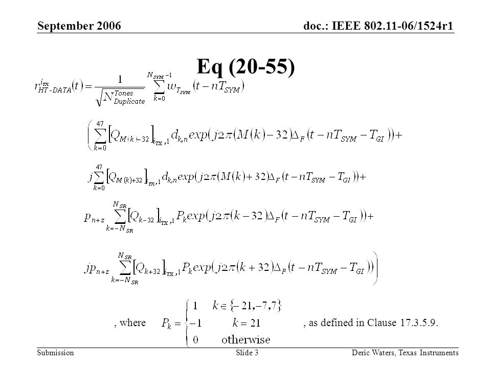 doc.: IEEE /1524r1 Submission September 2006 Deric Waters, Texas InstrumentsSlide 3 Eq (20-55), as defined in Clause , where