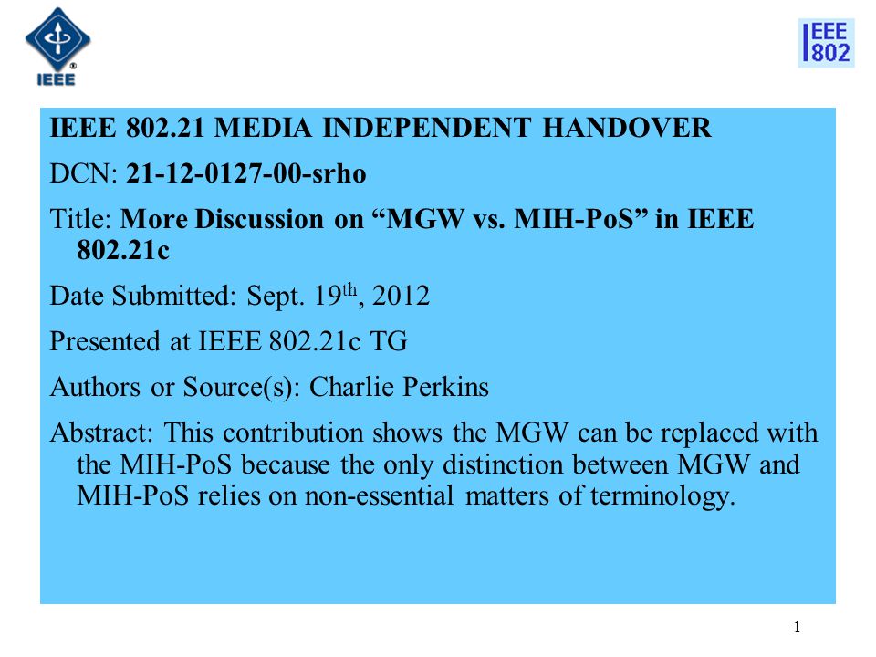 IEEE MEDIA INDEPENDENT HANDOVER DCN: srho Title: More Discussion on MGW vs.