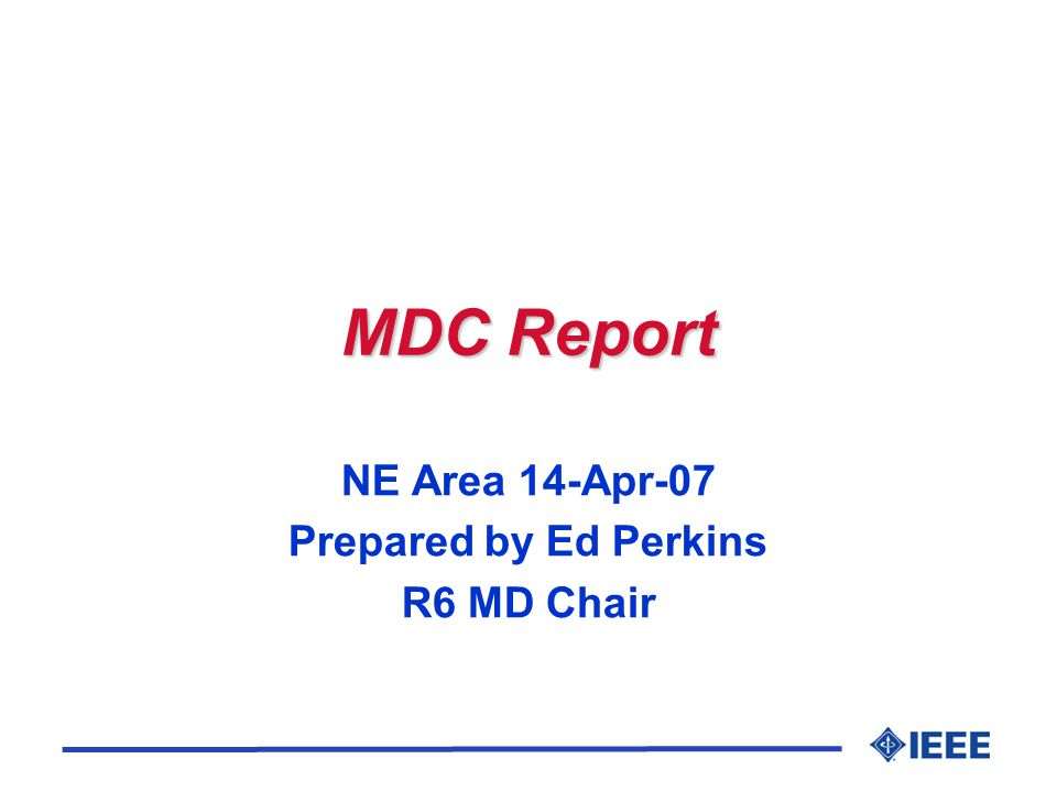 MDC Report NE Area 14-Apr-07 Prepared by Ed Perkins R6 MD Chair