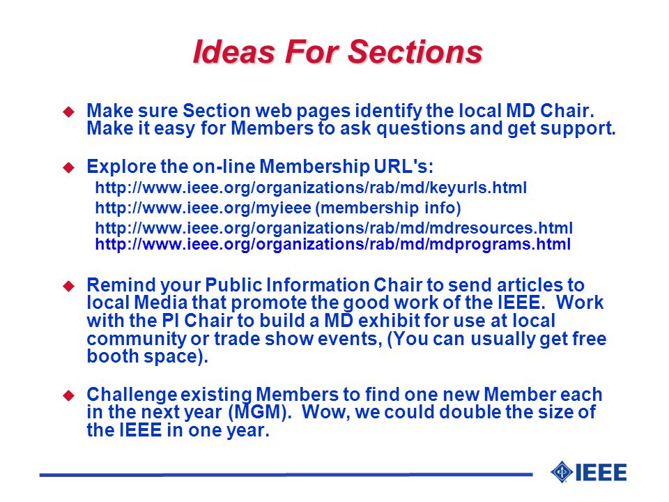 Ideas For Sections u Make sure Section web pages identify the local MD Chair.