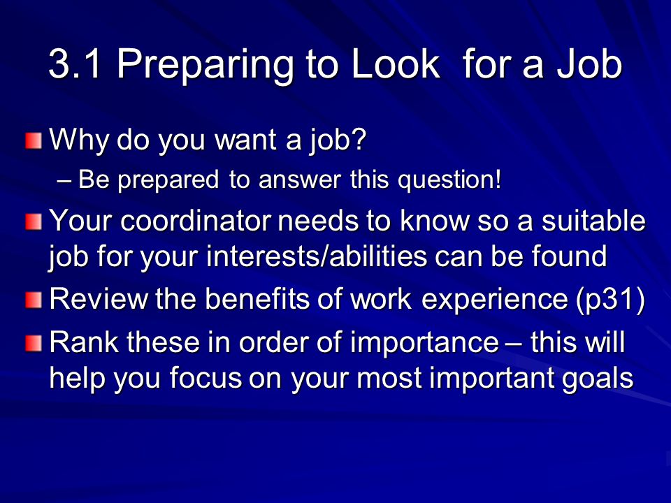 3.1 Preparing to Look for a Job Why do you want a job.