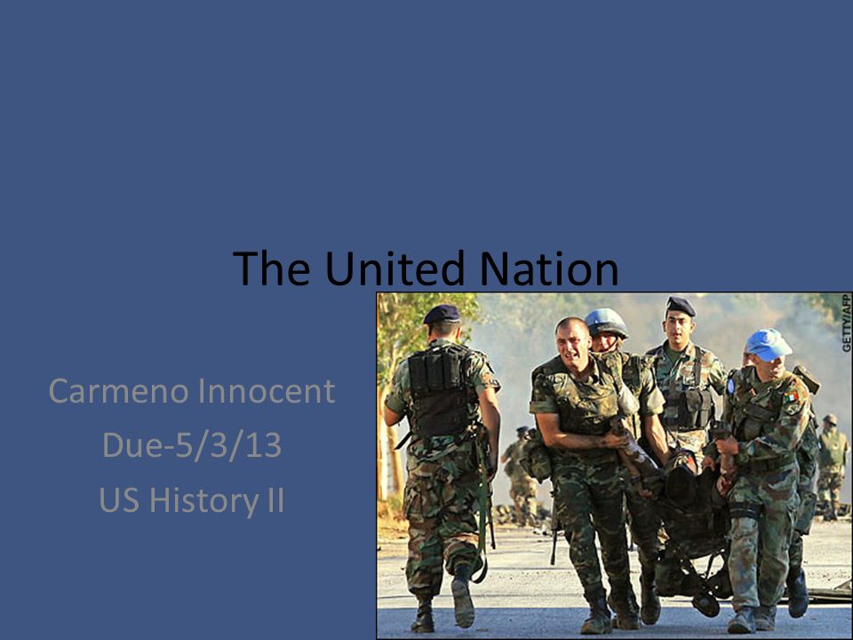 The United Nation Carmeno Innocent Due-5/3/13 US History II