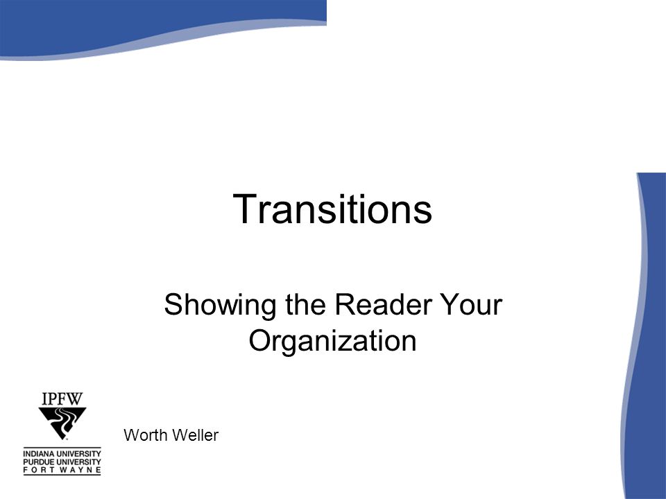 Transitions Showing the Reader Your Organization Worth Weller