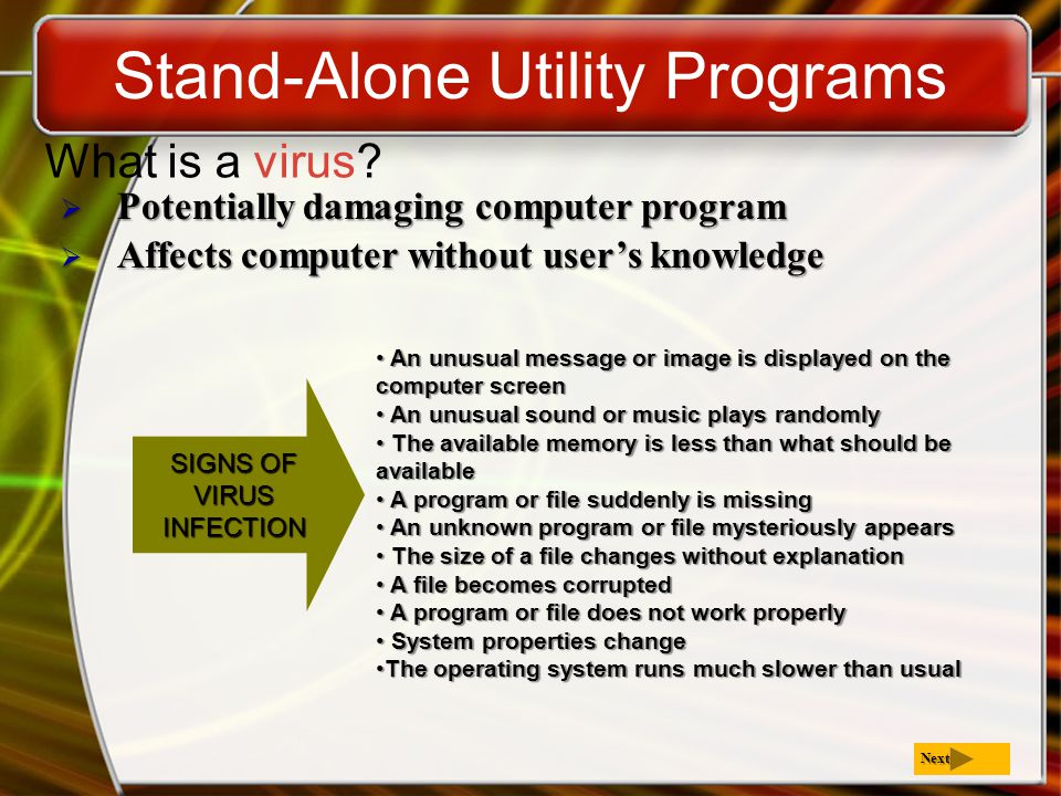 Stand-Alone Utility Programs What is a virus.