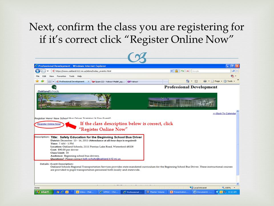  Next, confirm the class you are registering for if it’s correct click Register Online Now If the class description below is correct, click Register Online Now