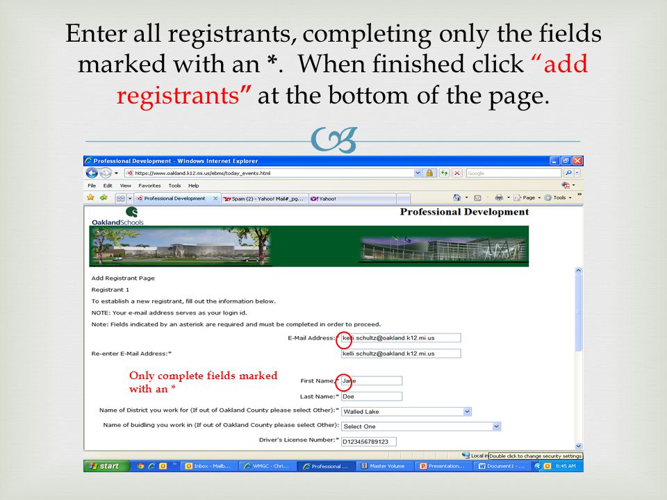  Enter all registrants, completing only the fields marked with an *.