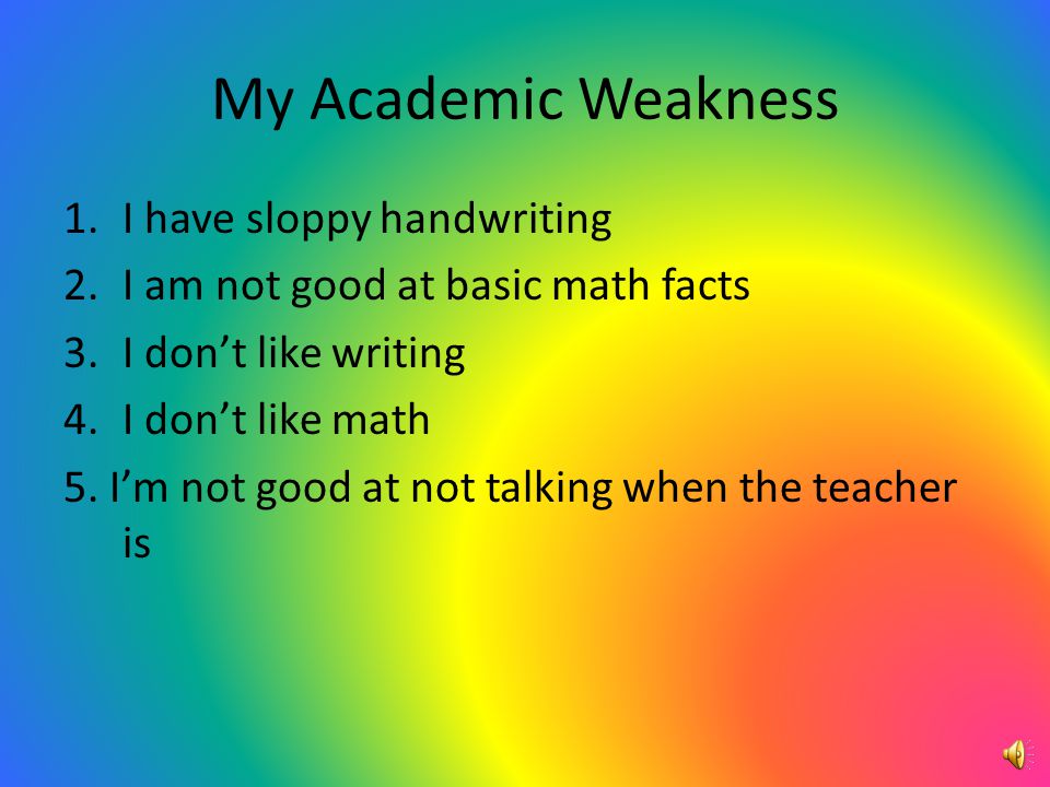 My Academic Strengths 1.I am very organized