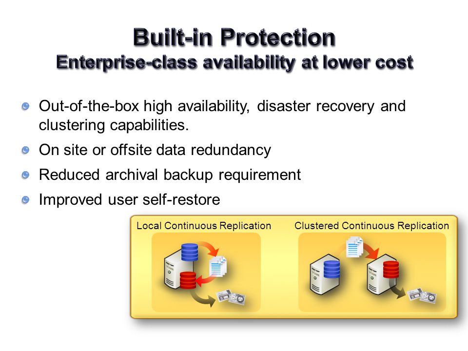 Out-of-the-box high availability, disaster recovery and clustering capabilities.