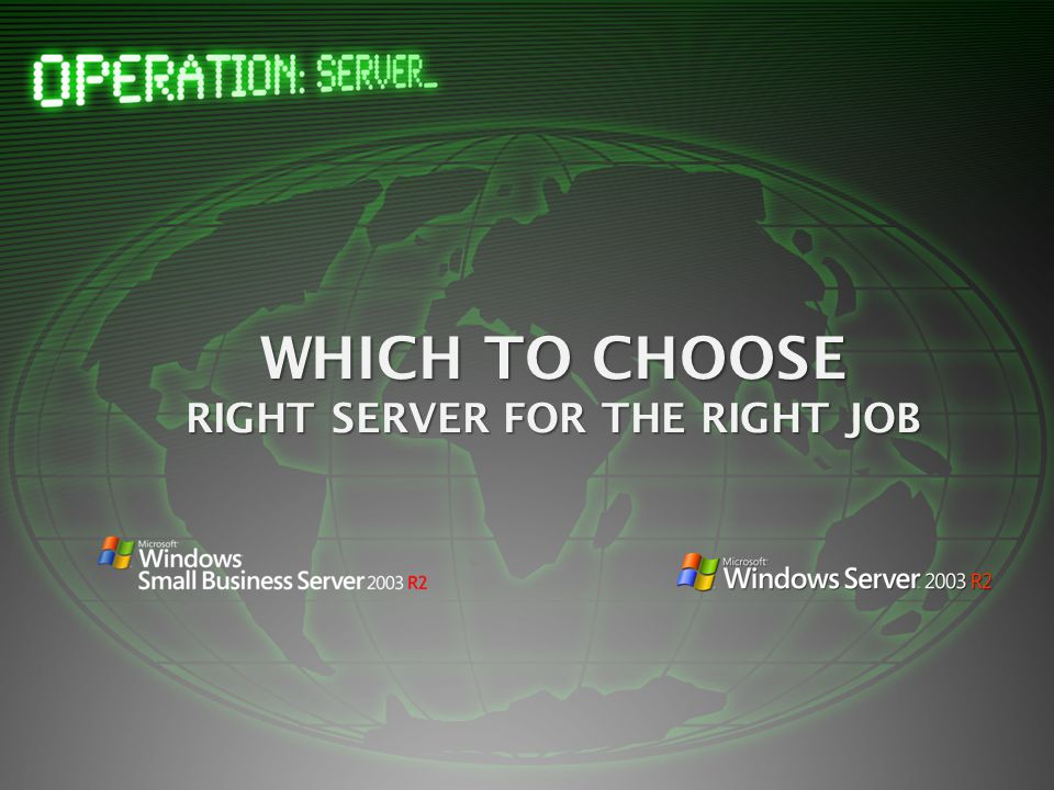 WHICH TO CHOOSE RIGHT SERVER FOR THE RIGHT JOB