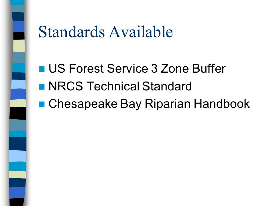 Standards Available US Forest Service 3 Zone Buffer NRCS Technical Standard Chesapeake Bay Riparian Handbook