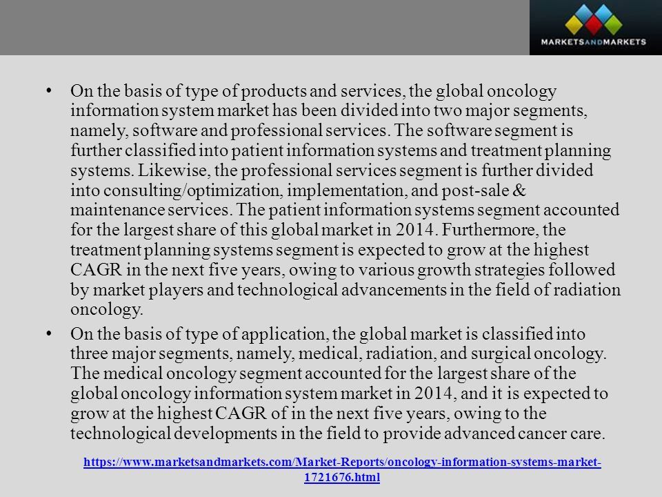 html On the basis of type of products and services, the global oncology information system market has been divided into two major segments, namely, software and professional services.
