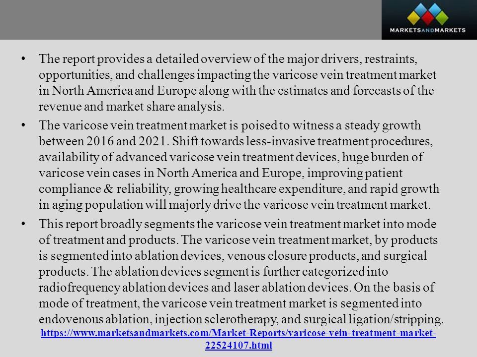html The report provides a detailed overview of the major drivers, restraints, opportunities, and challenges impacting the varicose vein treatment market in North America and Europe along with the estimates and forecasts of the revenue and market share analysis.