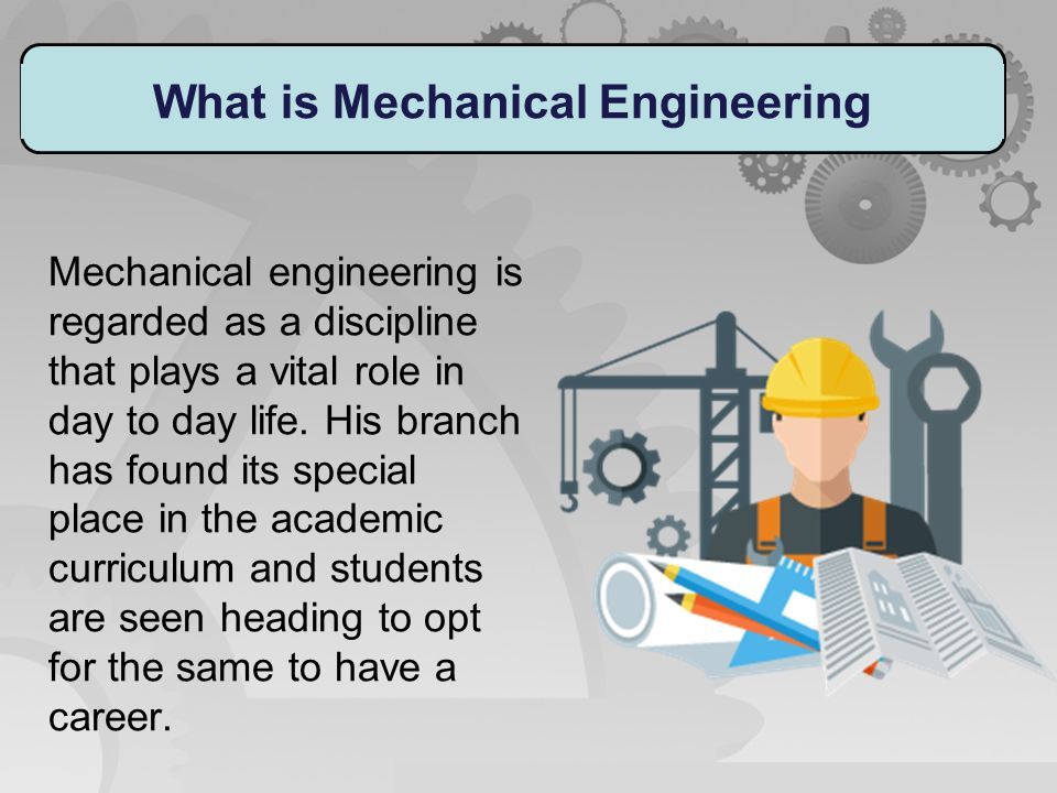 Reasons to Study Mechanical Engineering - ppt download
