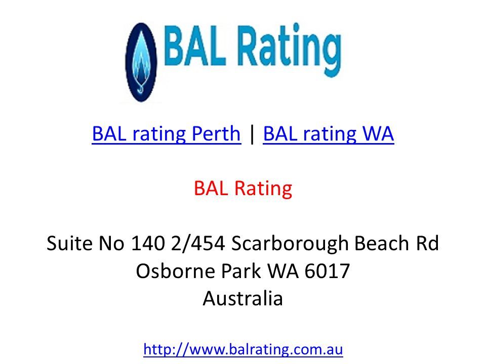 BAL rating PerthBAL rating Perth | BAL rating WABAL rating WA BAL Rating Suite No 140 2/454 Scarborough Beach Rd Osborne Park WA 6017 Australia