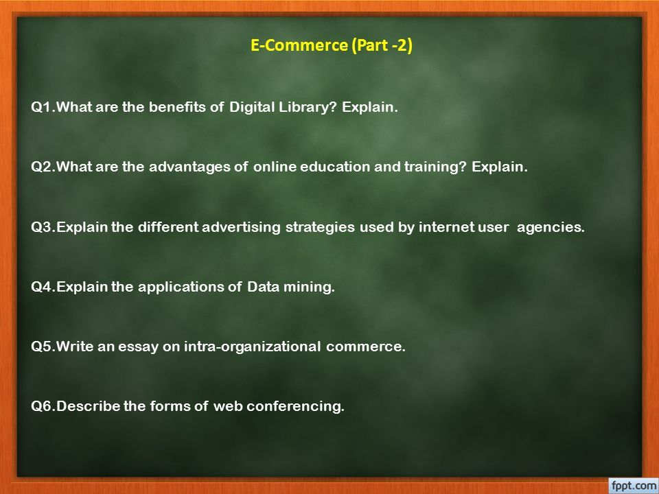 E-Commerce (Part -2) Q1.What are the benefits of Digital Library.