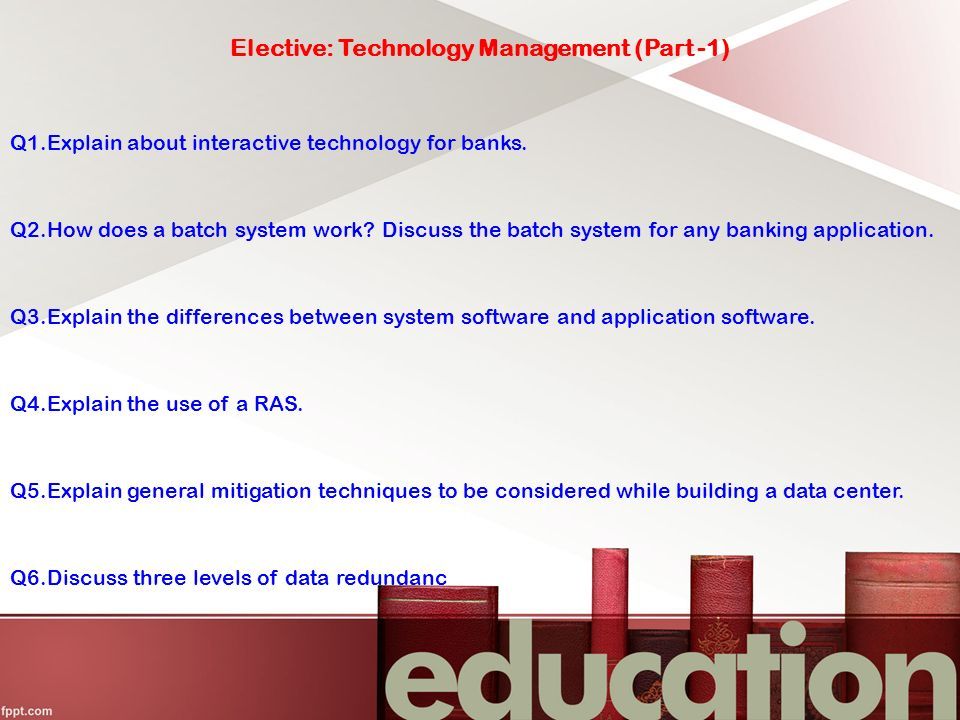 Elective: Technology Management (Part -1) Q1.Explain about interactive technology for banks.