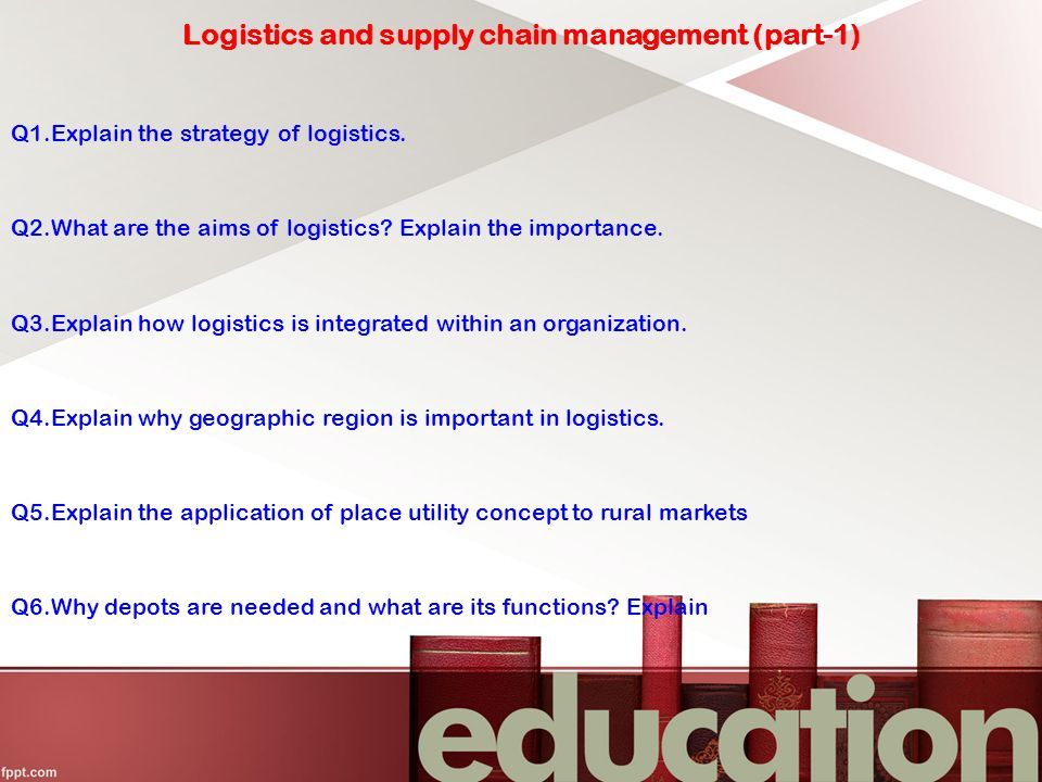 Logistics and supply chain management (part-1) Q1.Explain the strategy of logistics.