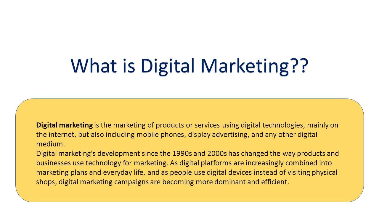 What is Digital Marketing?? Digital marketing is the marketing of ...