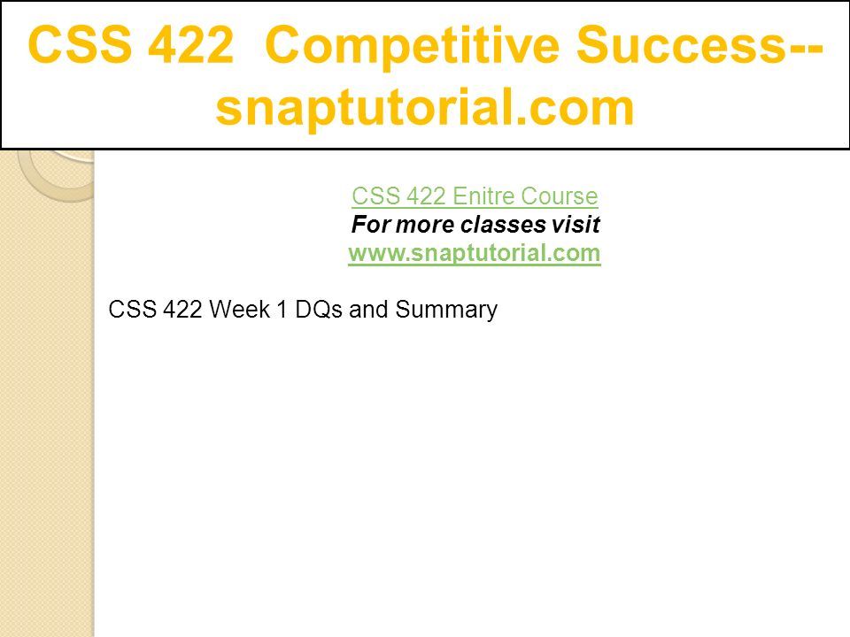 CSS 422 Enitre Course For more classes visit   CSS 422 Week 1 DQs and Summary