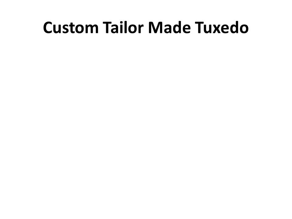 Custom Tailor Made Tuxedo
