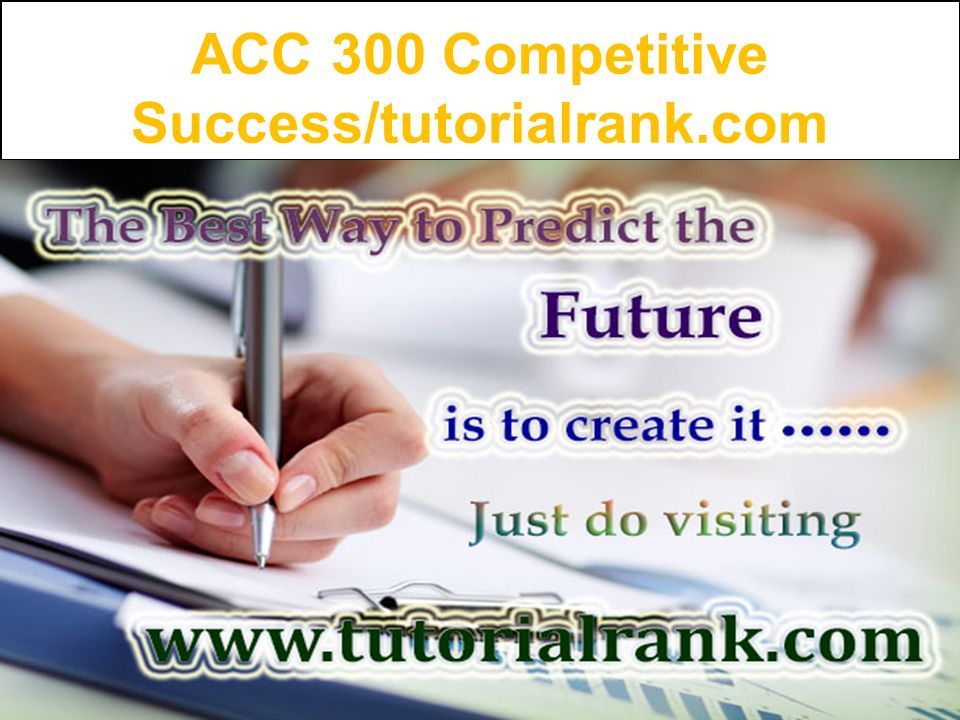 ACC 300 Competitive Success/tutorialrank.com