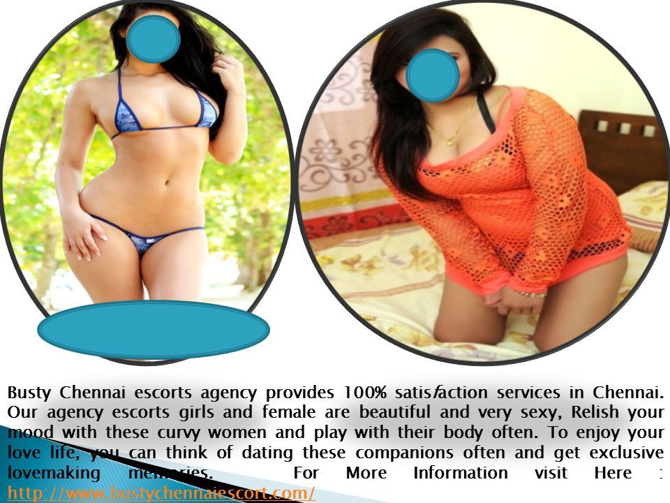 Busty Chennai escorts agency provides 100% satisfaction services in Chennai.