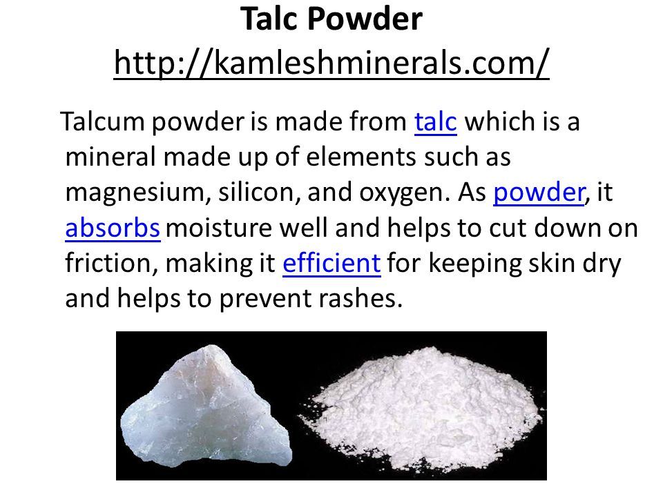 Talc Powder Talc Powder Talcum powder is made from talc which is a mineral  made up of elements. - ppt download