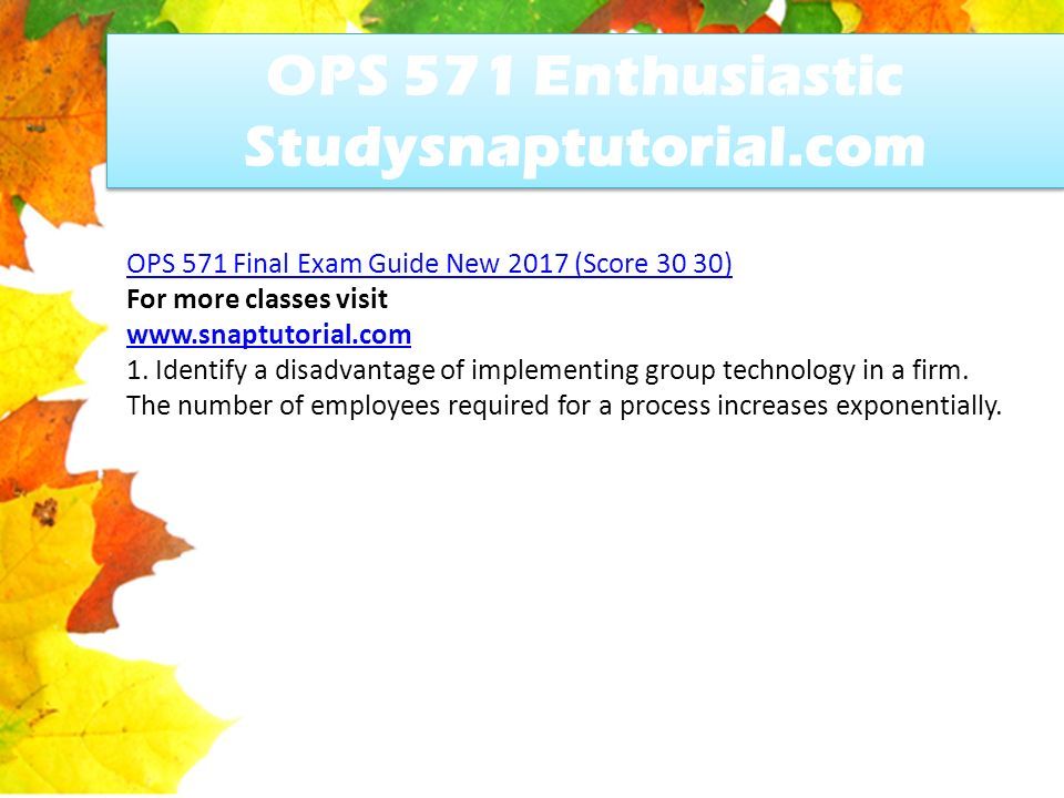 OPS 571 Enthusiastic Studysnaptutorial.com OPS 571 Final Exam Guide New 2017 (Score 30 30) For more classes visit   1.