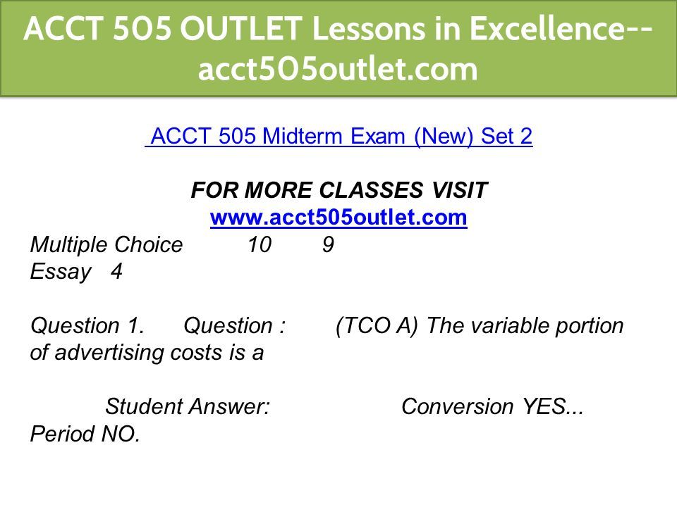 ACCT 505 Midterm Exam (New) Set 2 FOR MORE CLASSES VISIT   Multiple Choice 10 9 Essay 4 Question 1.