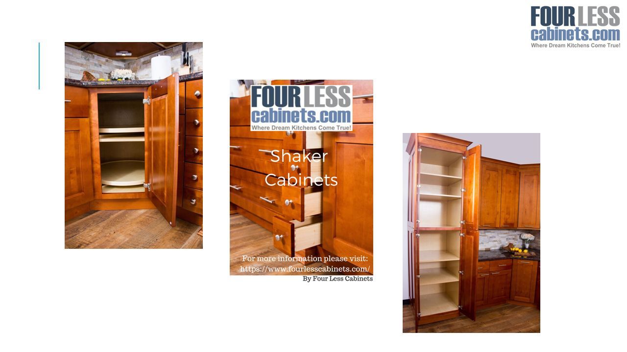 Shaker Cabinets By Four Less Ppt A Four Less Cabinets Is One Of The Largest Online Distributors Cabinetry When You Purchase Through Us Can Feel Comfortable Knowing